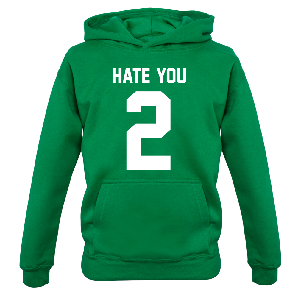 Hate You 2 Kids T Shirt