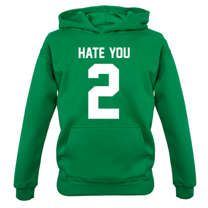 Hate You 2 Kids T Shirt