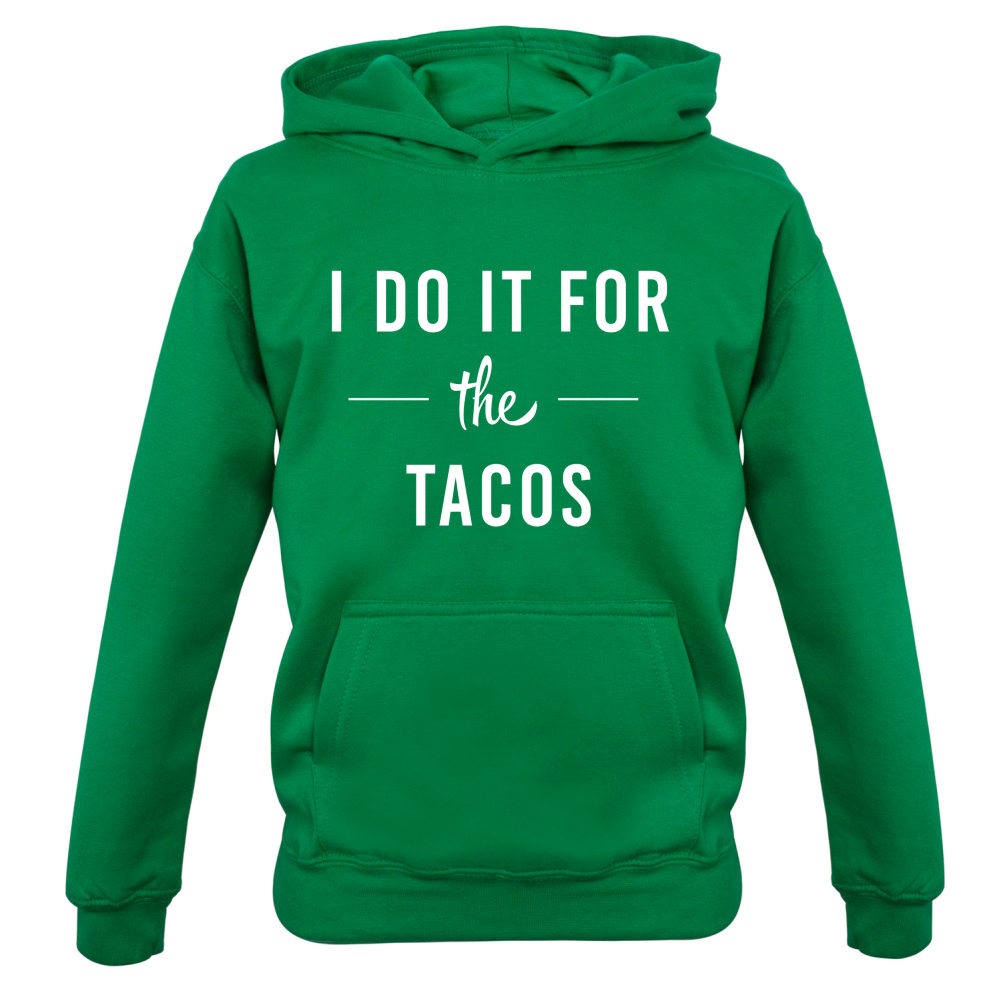 I Do It For The Tacos Kids T Shirt