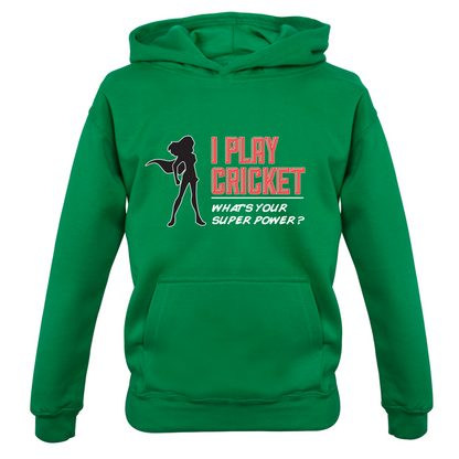 I Play Cricket What's Your Super Power FEMALE Design Kids T Shirt