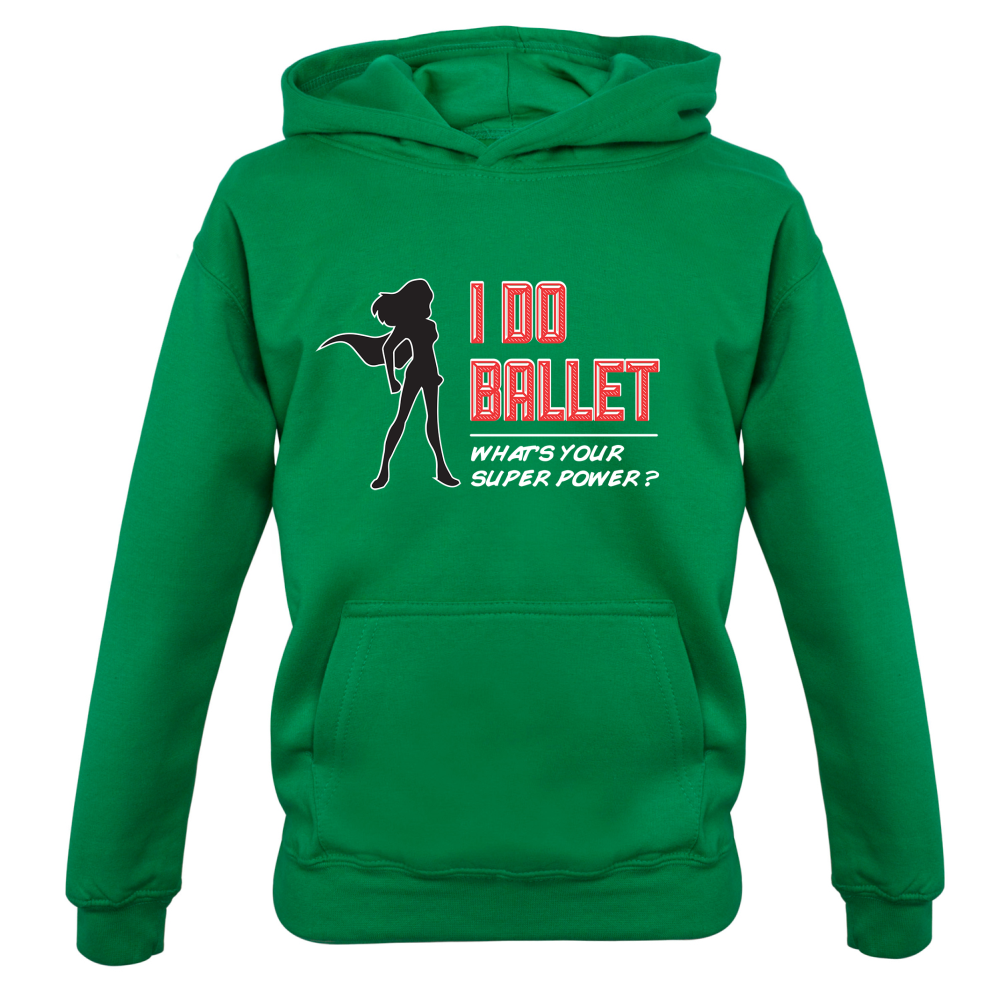 I Do Ballet What's Your Super Power FEMALE Design Kids T Shirt