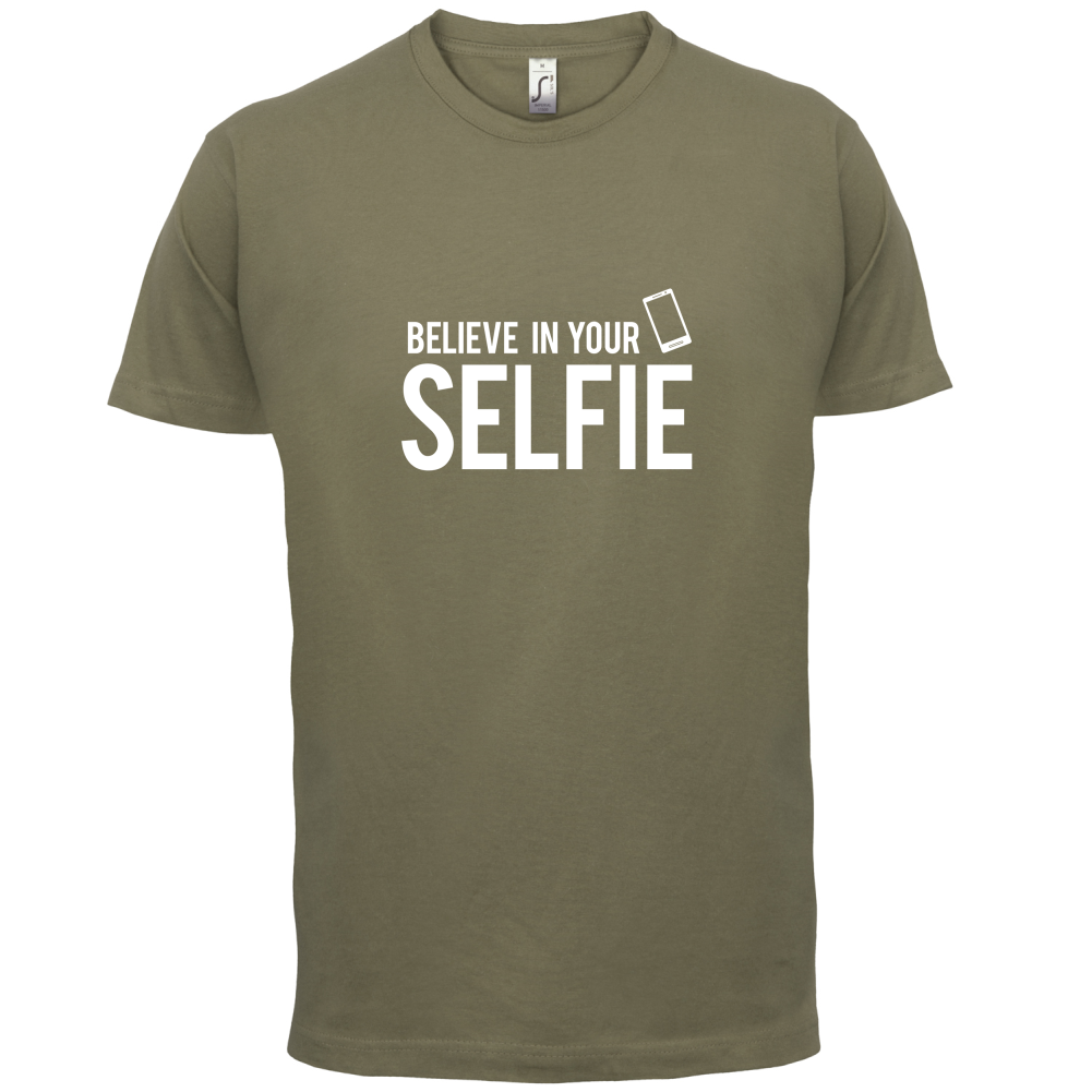 Believe In Your Selfie T Shirt