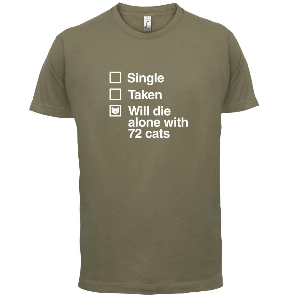 Single Taken Die With Cats T Shirt