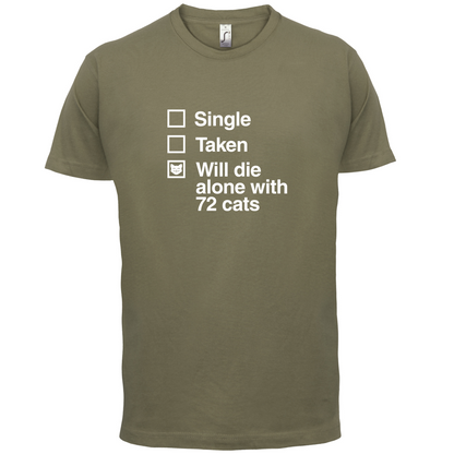 Single Taken Die With Cats T Shirt