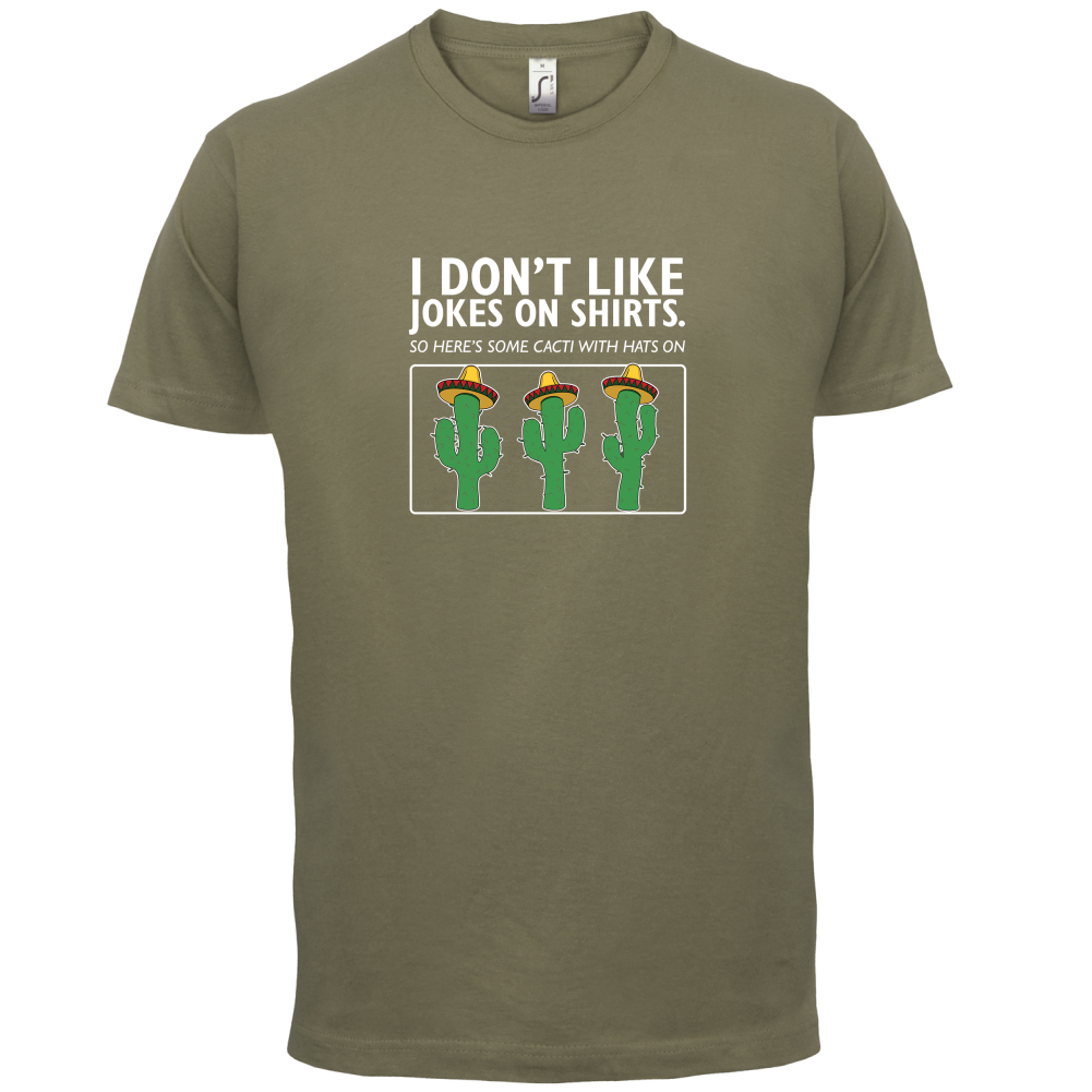 Don't Like Jokes Here's A Cactus T Shirt