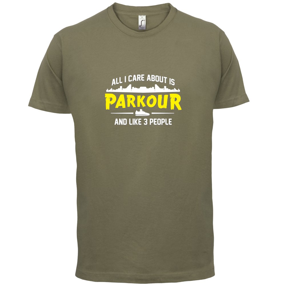 All I Care About Is Parkour T Shirt