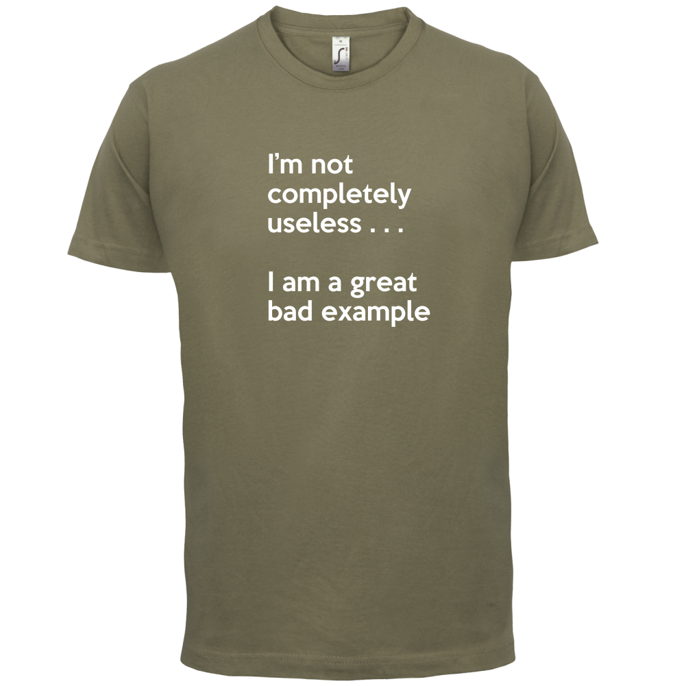 I'm Not Completely Useless T Shirt