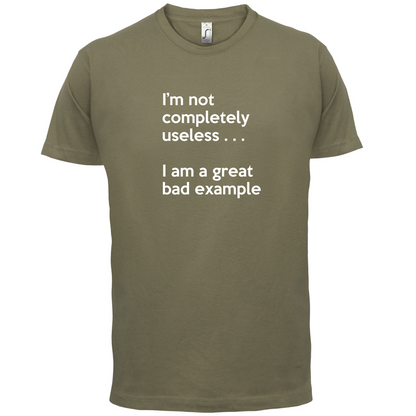 I'm Not Completely Useless T Shirt