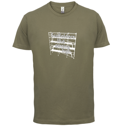 Scaffolders Like Getting High T Shirt