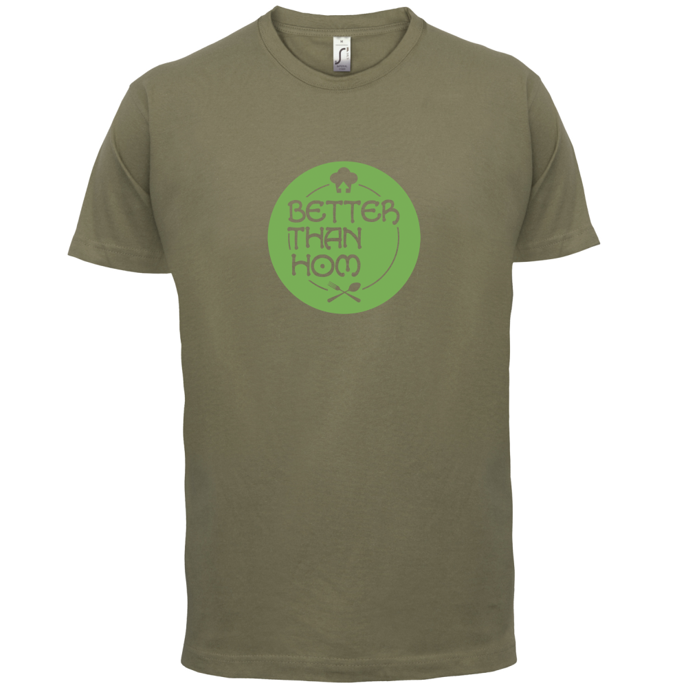 Better Than Hom T Shirt