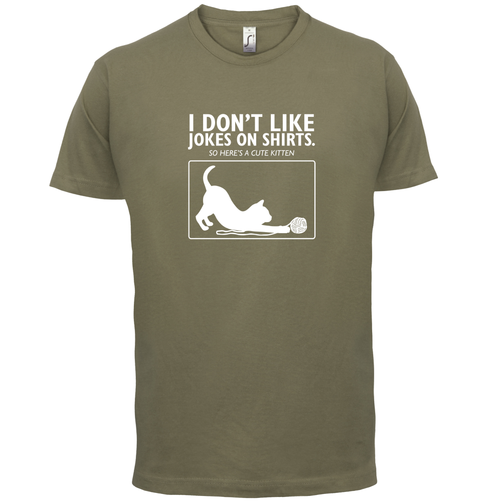 Don't Like Jokes Here's A Kitten T Shirt