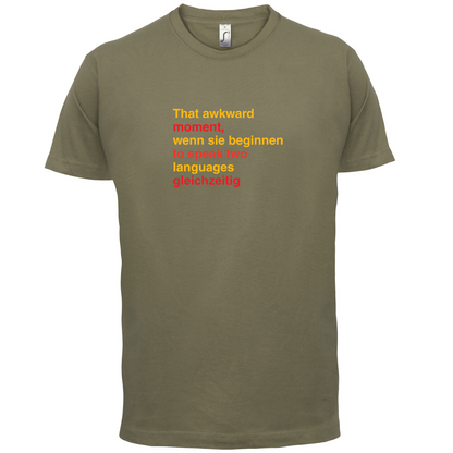 That Awkward German Moment You Speak In Two Languages T Shirt