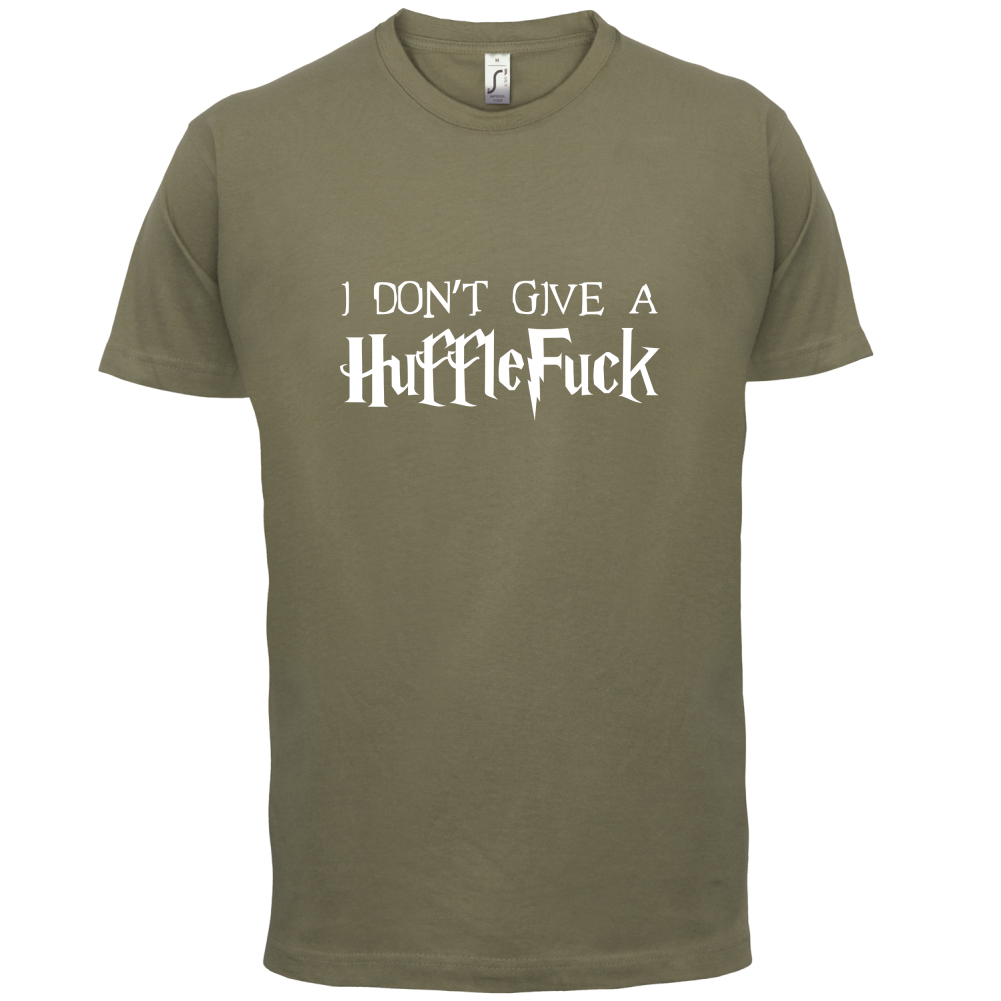 I Don't Give A HuffleFuck T Shirt