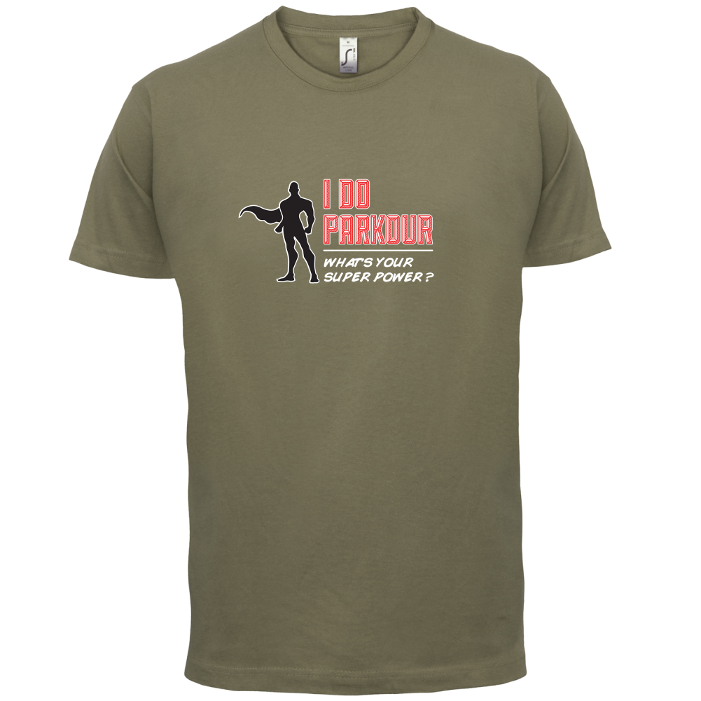 I Do Parkour Whats Your Super Power MALE Design T Shirt