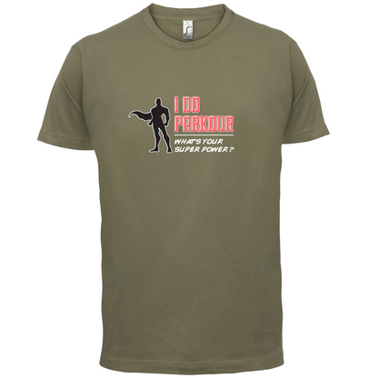 I Do Parkour Whats Your Super Power MALE Design T Shirt