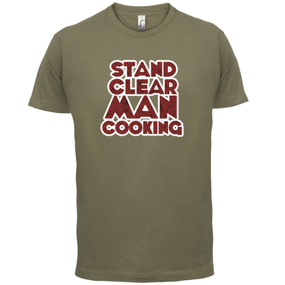 Stand Clear Man Cooking T Shirt