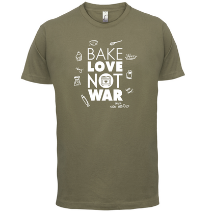 Bake Love Not War T Shirt