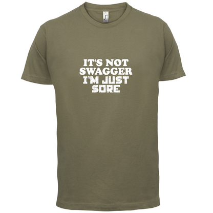 It's Not Swagger Just Sore  T Shirt