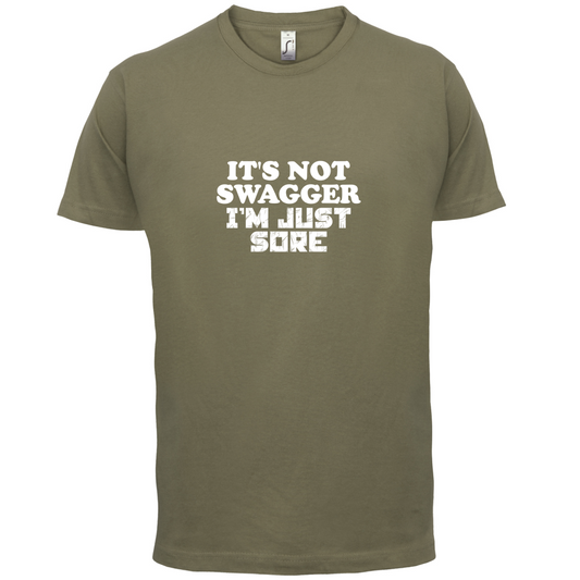 It's Not Swagger Just Sore  T Shirt