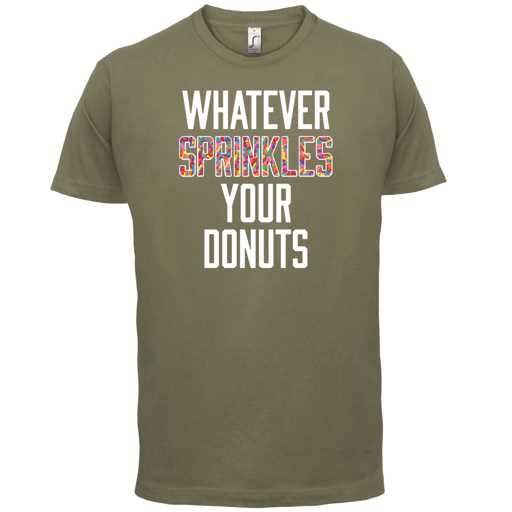 Whatever Sprinkles Your Donuts T Shirt