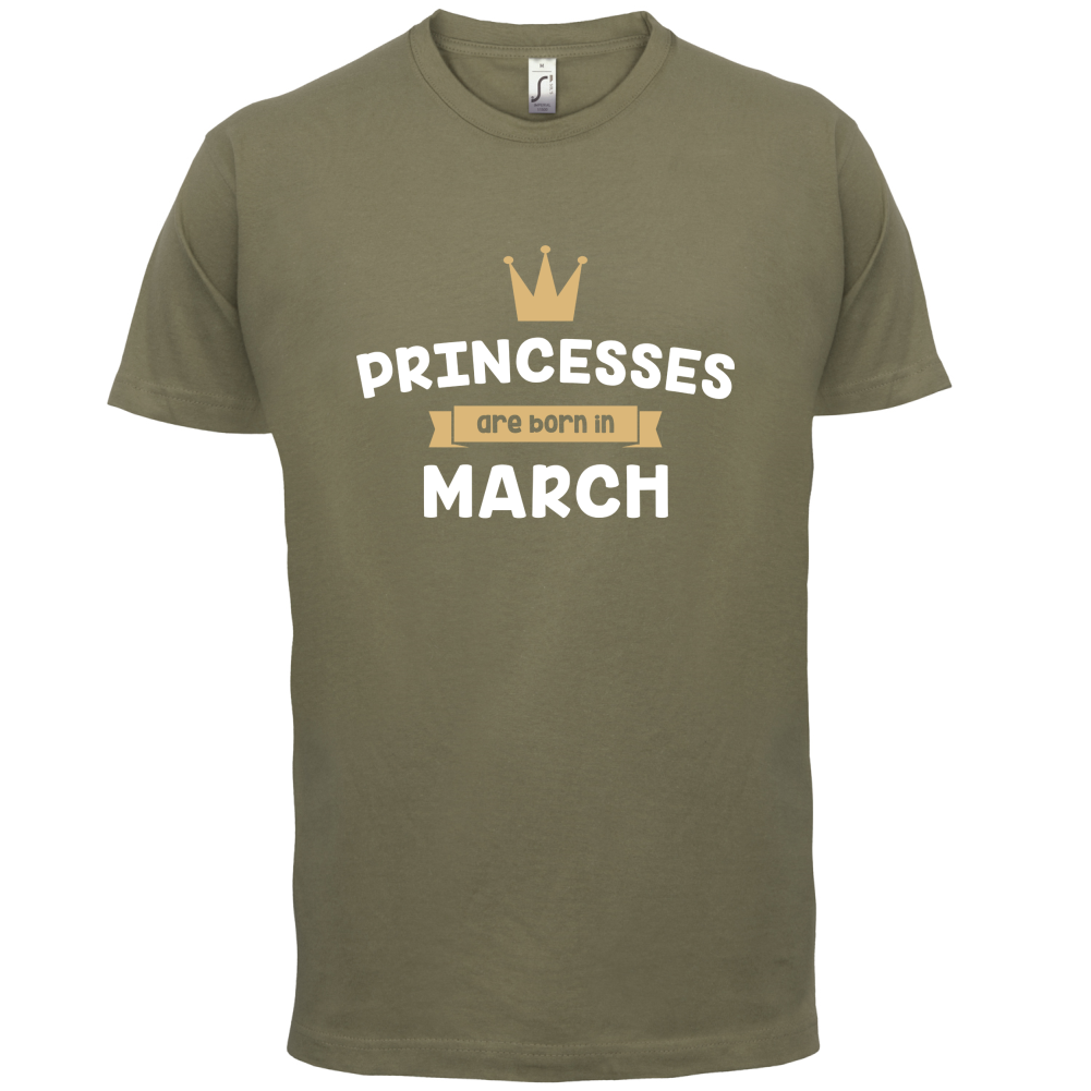 Princesses Are Born In March T Shirt