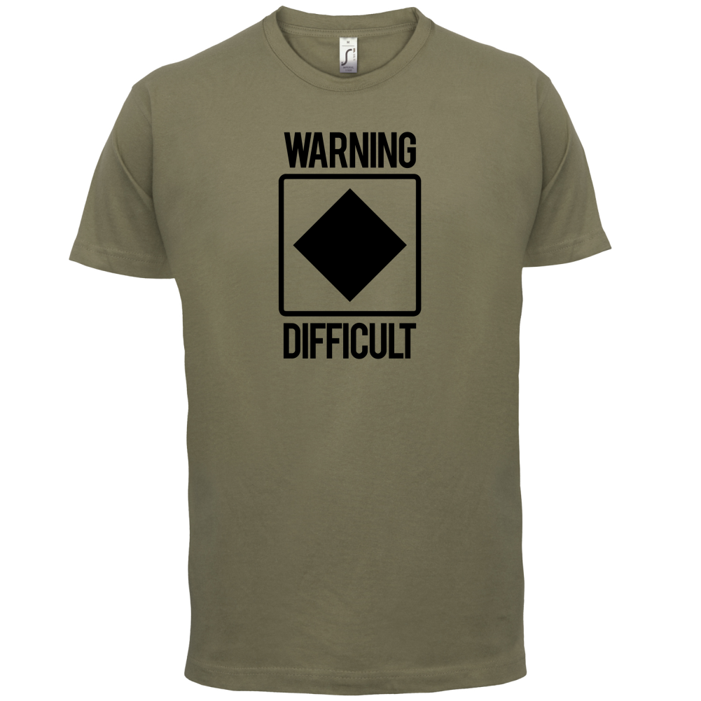 Warning Difficult T Shirt