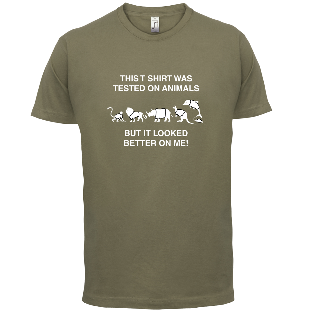 Tested On Animals Better On Me T Shirt
