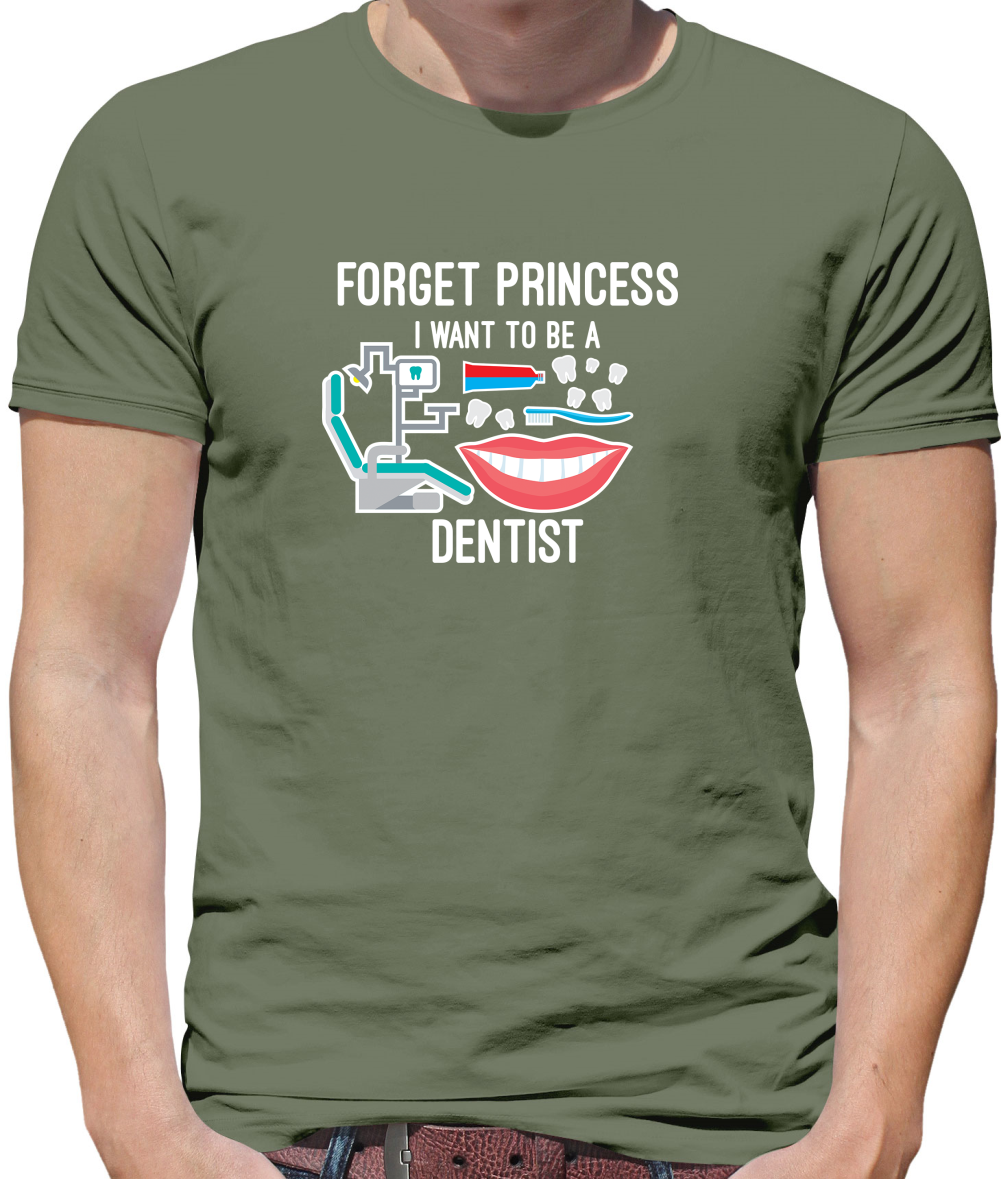Forget Princess Dentist T Shirt