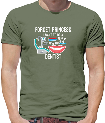 Forget Princess Dentist T Shirt