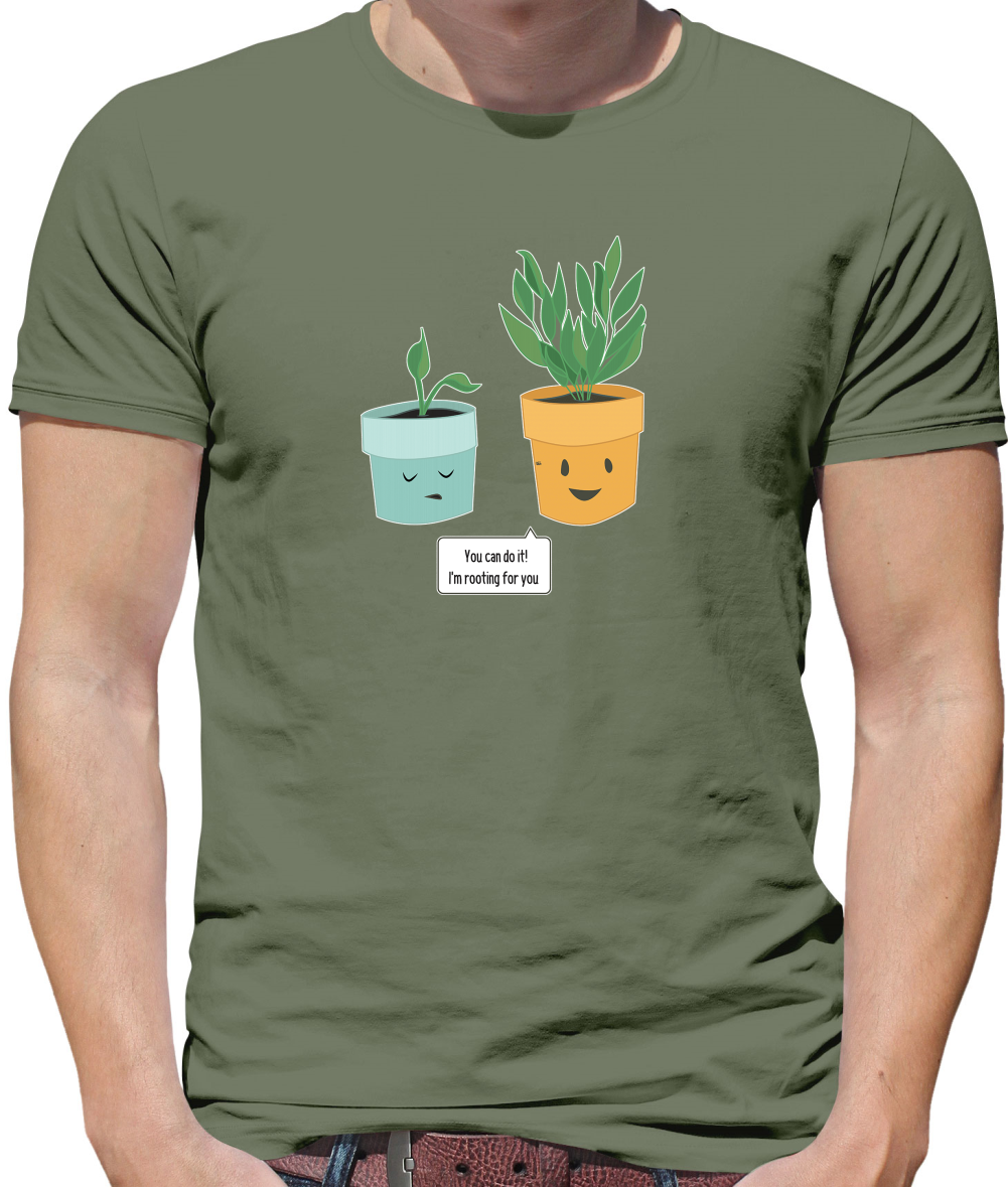 I'm Rooting For You T Shirt