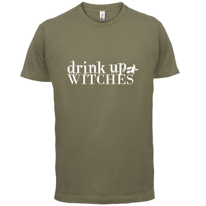 Drink Up Witches T Shirt