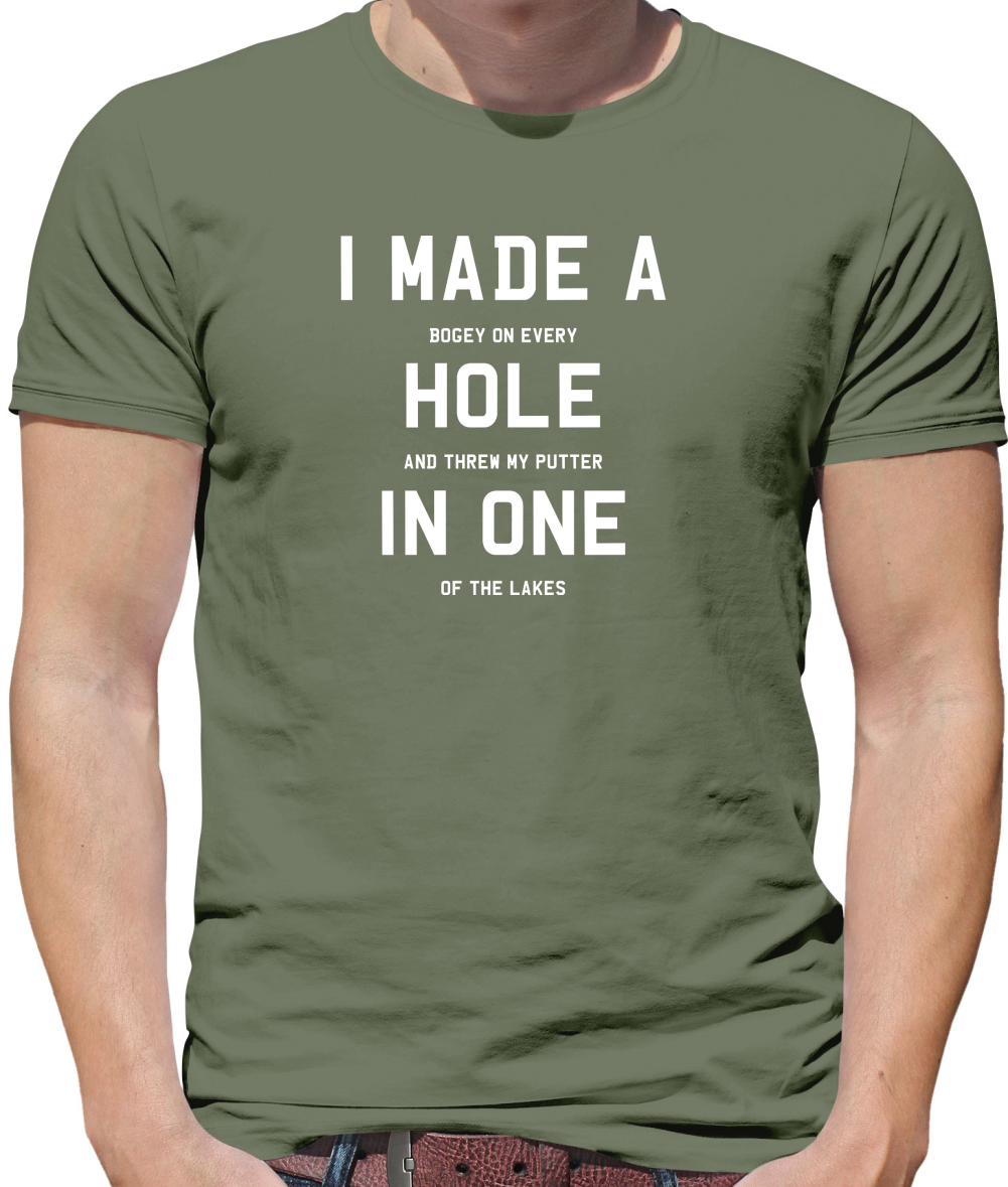 I Made A Hole In One T Shirt