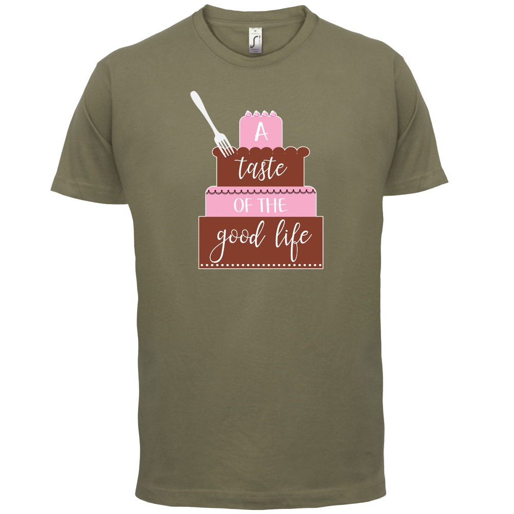 Taste The Good Life T Shirt