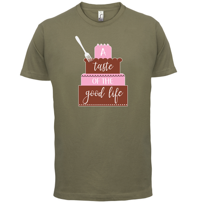 Taste The Good Life T Shirt