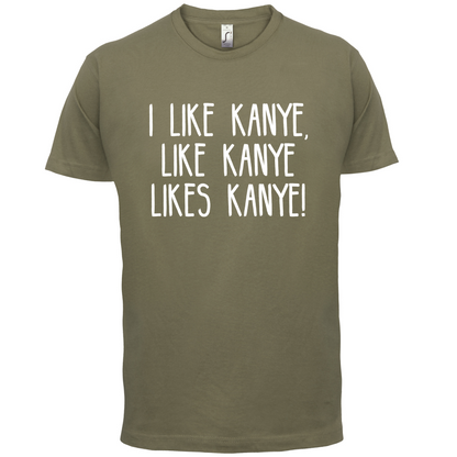 I like Kanye T Shirt