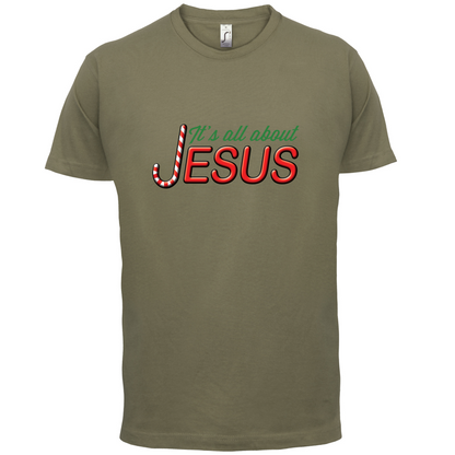 It's All About Jesus T Shirt