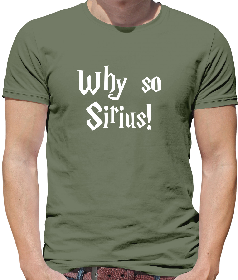 Why So Sirius T Shirt