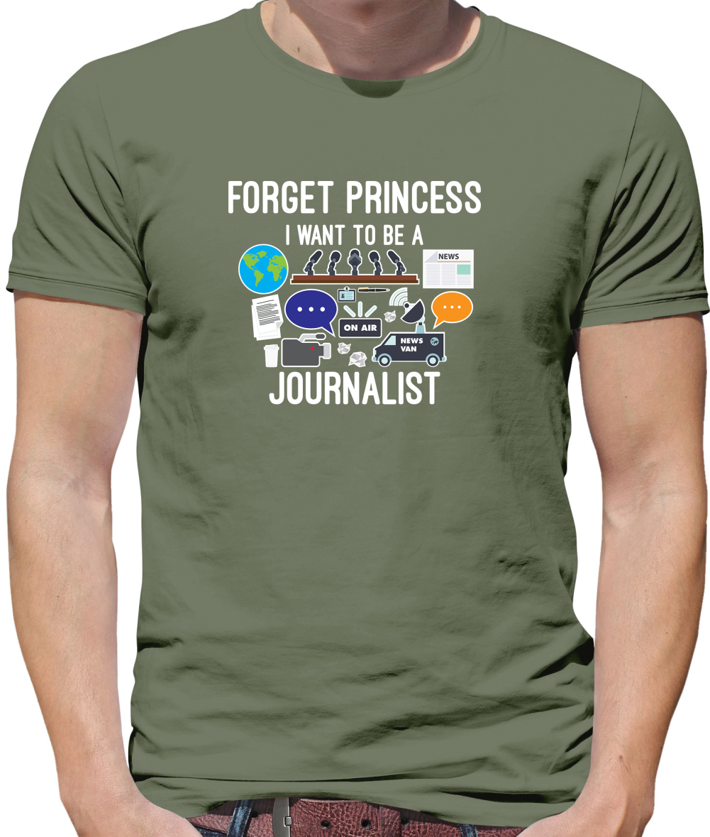 Forget princess Journalist T Shirt