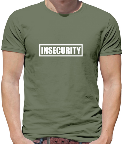 Insecurity T Shirt