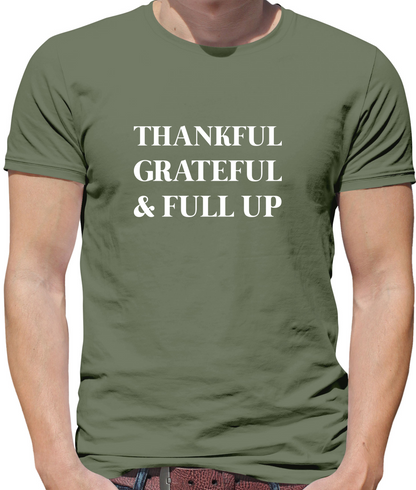 Thankful, Grateful & Full Up T Shirt