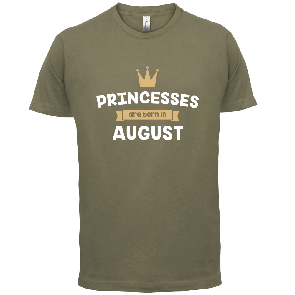 Princesses Are Born In August T Shirt