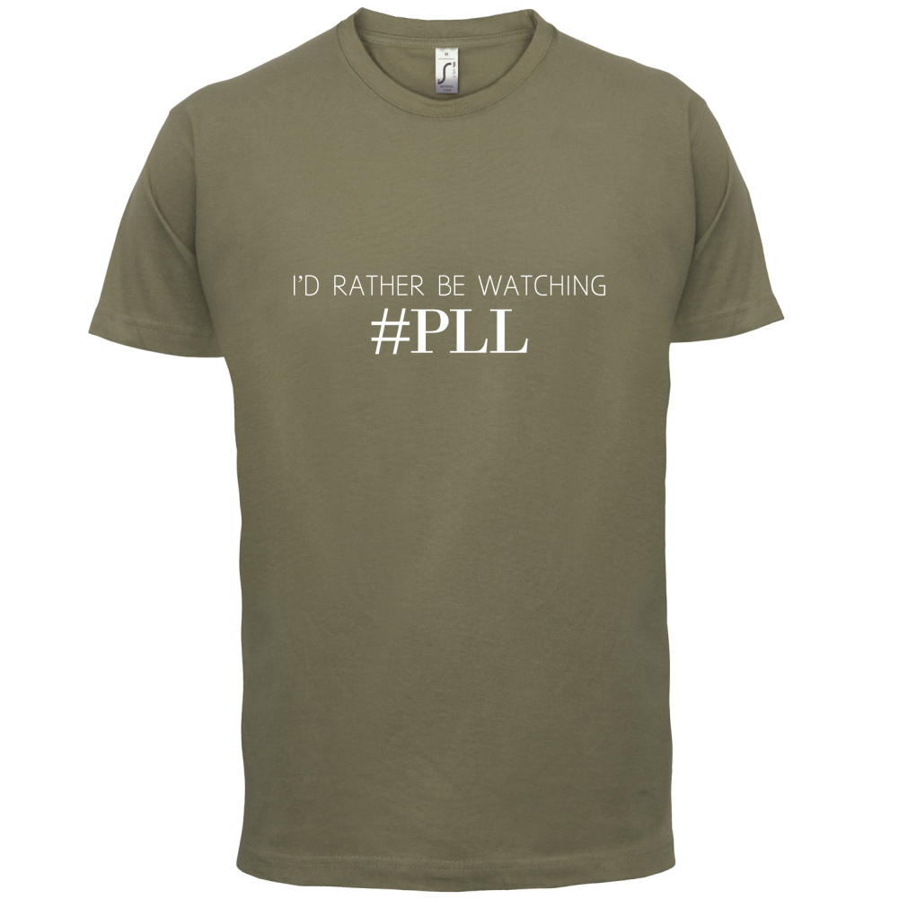 I'd Rather be Watching PLL T Shirt