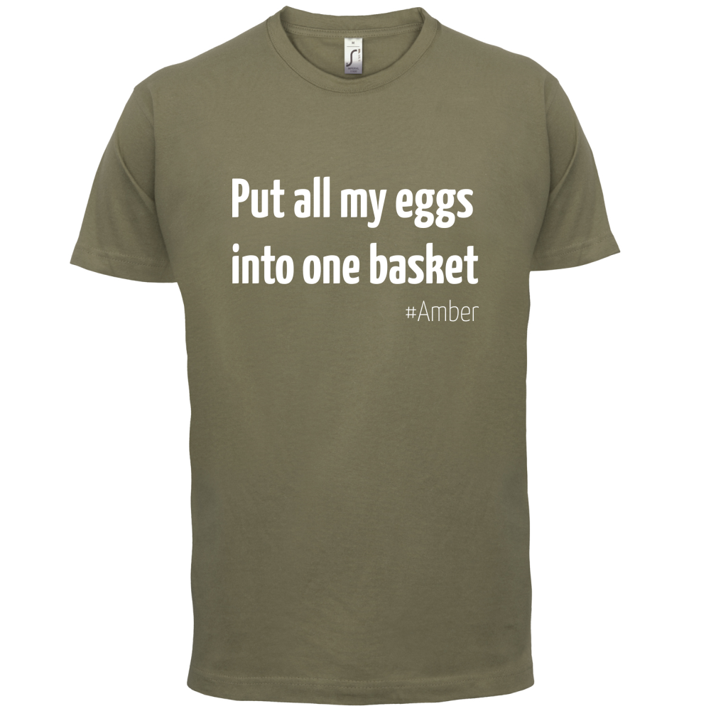All My Eggs In One Basket T Shirt