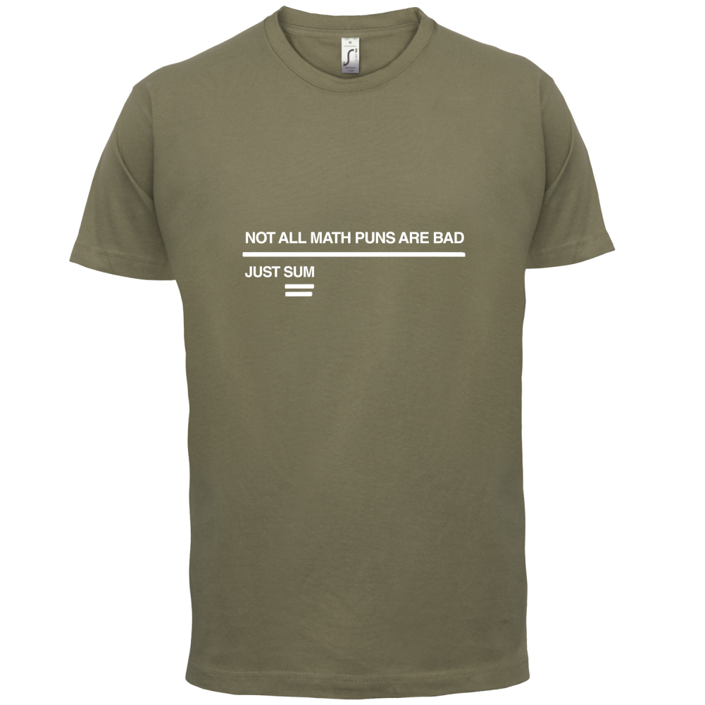 Not All Math Puns Are Bad T Shirt