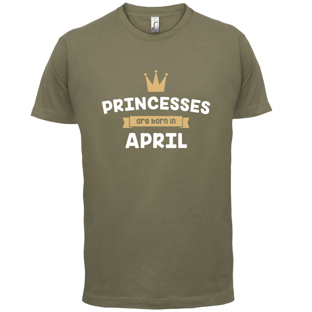 Princesses Are Born In April T Shirt