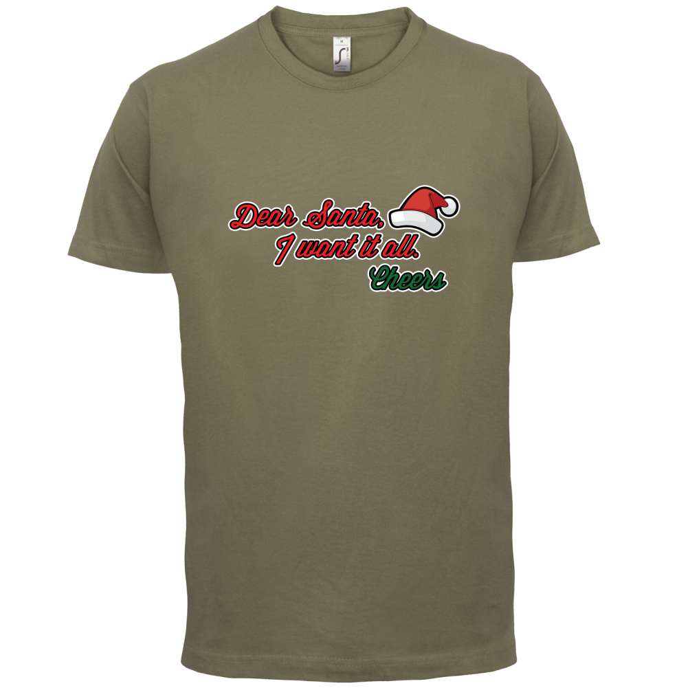 Santa I Want It All T Shirt