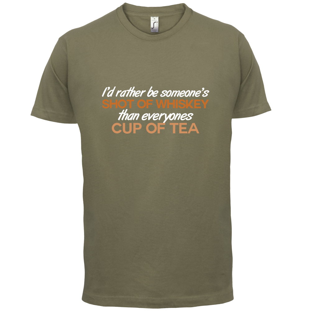 I'd Rather Be A Shot Of Whiskey T Shirt