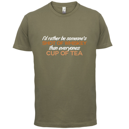 I'd Rather Be A Shot Of Whiskey T Shirt