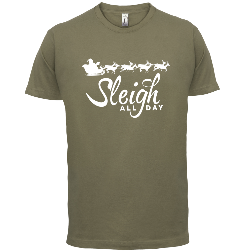 SleighAllDay T Shirt
