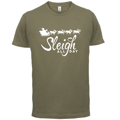 SleighAllDay T Shirt